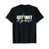 Dock Diving Dog, Get Wet or Go Home T-Shirt T-Shirt