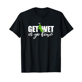 Dock Diving Dog, Get Wet or Go Home T-Shirt T-Shirt