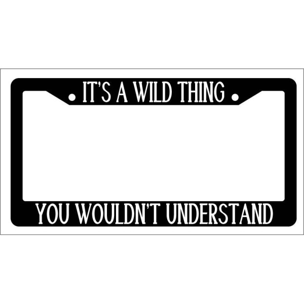 sec13 frames Black License Plate Frame IT'S A WILD THING