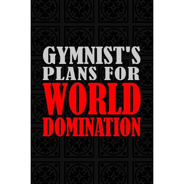 Gymnist's Plans For World Domination: 6x9 Medium Ruled 120 Pages
