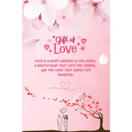 Love Is a Quiet Whisper: A 6x9 Gift of Love Journal with 112 Beautifully Designed Pages for Couples & Loved Ones Best Gift