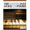 100 Modern Jazz Licks For Piano: Learn 100 Jazz Piano