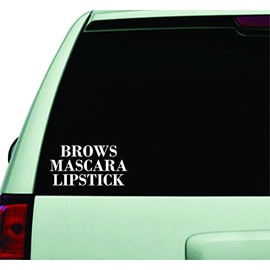 Brows Mascara Lipstick Wall Decal Quote Design Sticker Vinyl Art Words Decor Car Truck JDM Windshield Race Drift Window Funny Adult Teen Inspirational Motivational Girls Female Women Lashes Beauty