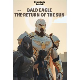 Bald Eagle: The Return Of The Sun