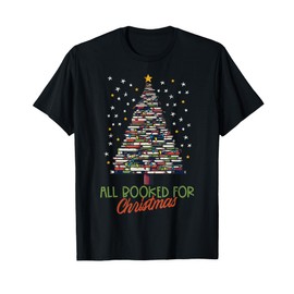 All Booked For Christmas Xmas Tree Books Men Women Kids T-Shirt