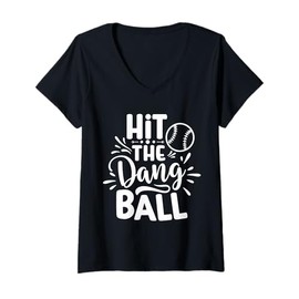 Womens Hit The Dang Ball Baseball Saying Cool V-Neck T-Shirt