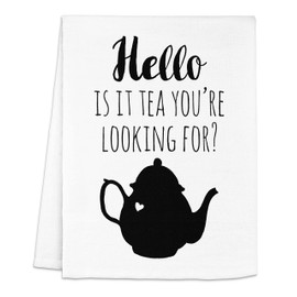 Funny Kitchen Towel, Hello Is It Tea You're Looking For? Tea Joke, Flour Sack Dish Towel, Sweet Housewarming Gift, White