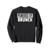 Powered By Brunch Sweatshirt