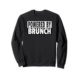 Powered By Brunch Sweatshirt