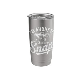 I'm About to Snap Tee Photo Camera Photographer Photography Stainless Steel Insulated Tumbler