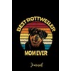 Rottweiler Journal, Best Rottweiler Mom Ever Lined Notebook, Rottweiler Gifts