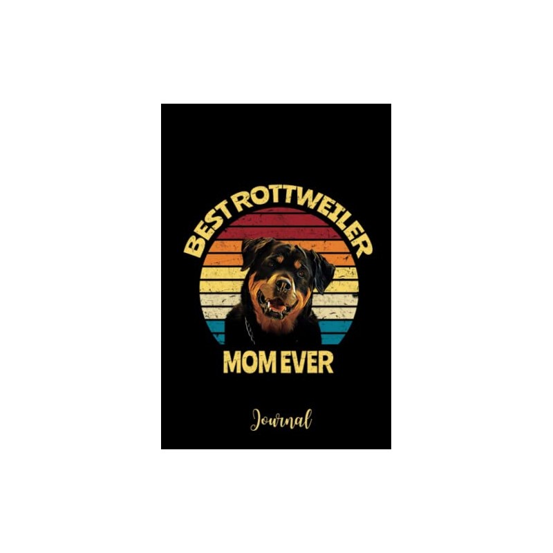 Rottweiler Journal, Best Rottweiler Mom Ever Lined Notebook, Rottweiler Gifts