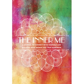 The Inner Me: A Journal to Connect with Yourself and Discover What Brings You True Happiness (Volume 3) (Creative Keepsakes, 3)