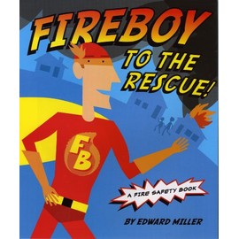 Fireboy to the Rescue!: A Fire Safety Book