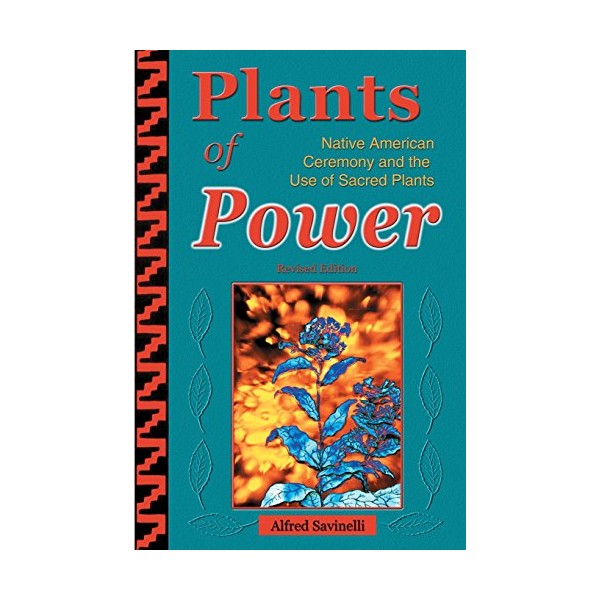 Plants of Power: Native American Ceremony and the Use of