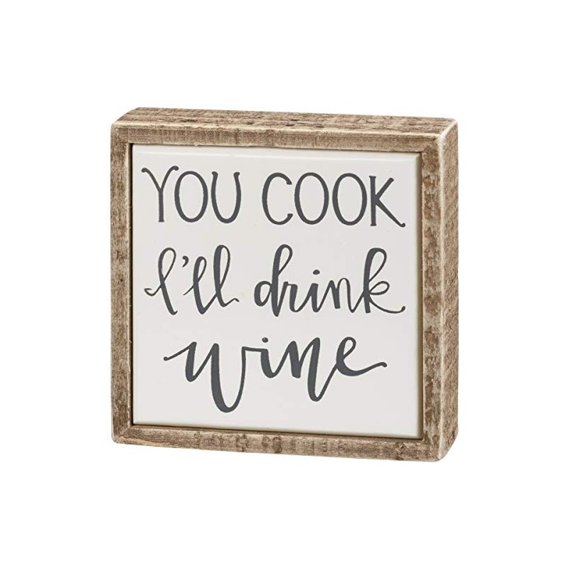 Primitives by Kathy You Cook I'll Drink Wine Box Sign