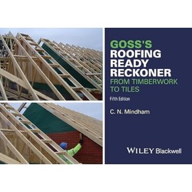 Goss's Roofing Ready Reckoner: From Timberwork to Tiles