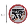Black History Month Pinback Button - Embracing Black Joy -