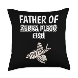 Funny Zebra Pleco Fish Outfits Mens Boys Dad Day Father of Zebra Pleco Fish Throw Pillow, 18x18, Multicolor