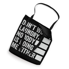 Don't Worry Laundry - Nobody Is Doing Me Either Tote Bag