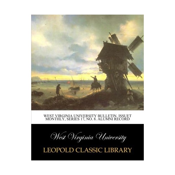 West Virginia University Bulletin. Issuet Monthly, series 17, No. 8.