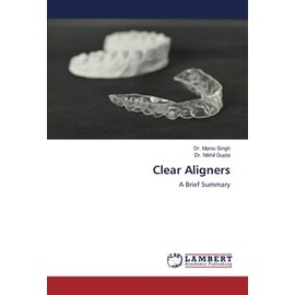 Clear Aligners: A Brief Summary