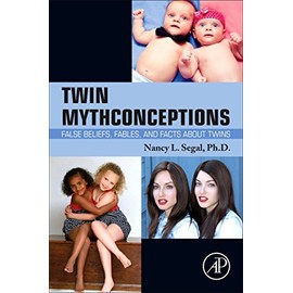 Twin Mythconceptions: False Beliefs, Fables, and Facts about Twins