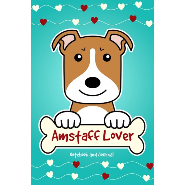 Amstaff Lover Notebook and Journal: 120-Page Lined Notebook for Writing