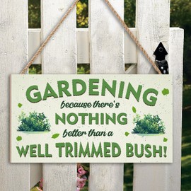 HPNIUB Funny Garden Sign for Outside,Gardening Gifts for Women Men,29 * 15CM Nothing Better Than a Trimmed Bush Rustic Outdoor Yard Decor for Patio, Lawn, Housewarming, Gardener’s Gift