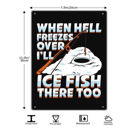 LQNMPPH - Cartel de lata para pesca en hielo, decoración de ventana de pared cuando el infierno se congela sobre I'Ll Ice Fish There Too Funny Angler Cita Arte de pared Póster de metal de 12 x 8