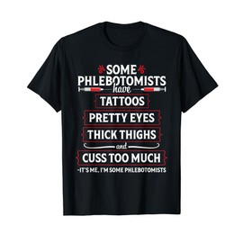 Phlebotomist Funny Thighs Phlebotomy Technician Nurse Gift T-Shirt