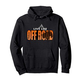 Live Life Off Road - Love 4x4 Off-Roading Adventure Gift Pullover Hoodie