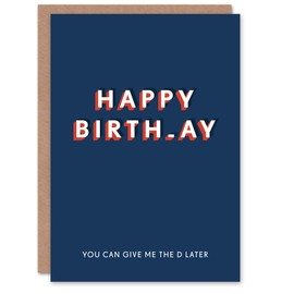 Artery8 You Can Give Me The D Later Funny Adult Humour For Him Birthday Card