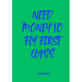 Need Money to Fly First Class: A Fresh Guest Book for Elevated Dreams & Legendary Notes