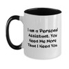 New Personal assistant Two Tone 11oz Mug, I am a