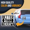 Better Than Therapy Magnet - Funny Fridge Magnets - Motivational