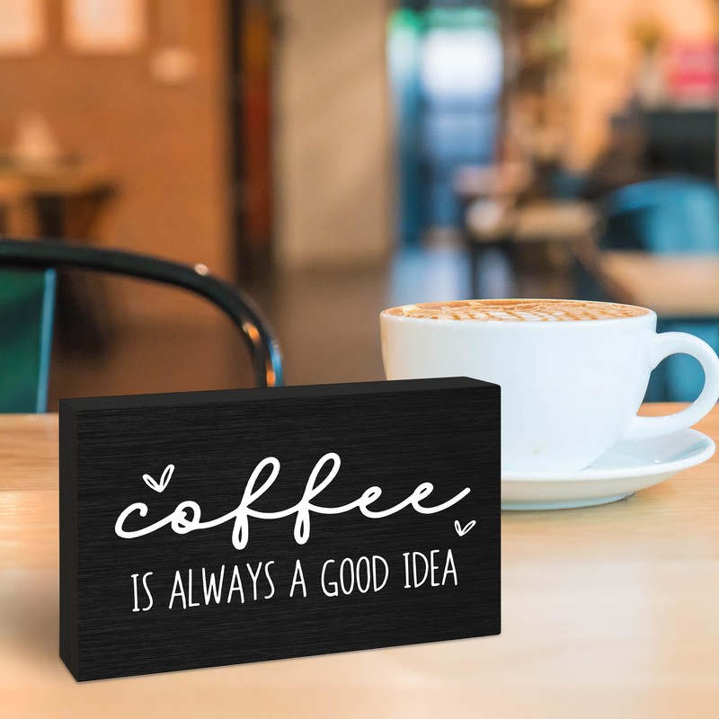 Coffee Is Always A Good Idea Wooden Sign - 4"