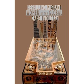 Deskilling Migrant Women In The Global Care Industry