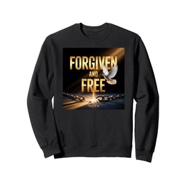 Forgiven and Free Christian Design John 836 Sweatshirt