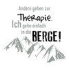 Spreadshirt Berge Instead of Therapy Climbing Hiking Mountaineering Sticker Max.