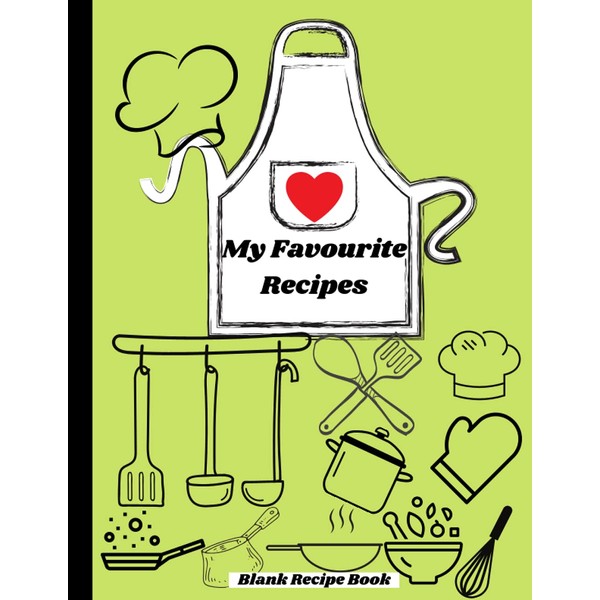 My Favourite Recipes - Blank Recipe Book.: Personal Recipe Book
