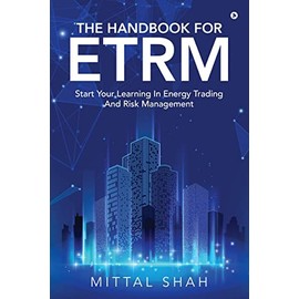The Handbook for ETRM: Start Your Learning in Energy Trading and Risk Management