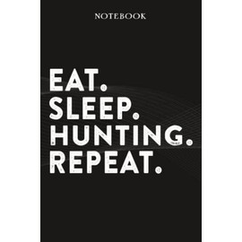 Hunting Boss Gifts Notebook - Eat Sleep Hunting Repeat: Funny Idea for Worlds Best Boss, Assistant, Men, Man, Women, Him, Birthday, Principal, Female, ... Employees - Lined Journal Planner,Planner