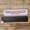 FLAT MATTE BLACK Euro, European License Plate with Embossed Border / NO TEXT