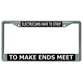 Electricians Have to Strip Chrome License Plate Frame