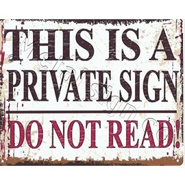 small THIS IS A PRIVATE SIGN DO NOT READ FUNNY METAL SIGN RETRO VINTAGE STYLE coffee shop kitchen bar pub wall art office games room