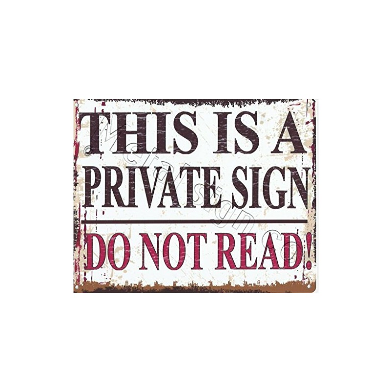 small THIS IS A PRIVATE SIGN DO NOT READ FUNNY