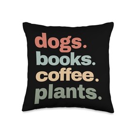 Funny Dogs Books Coffee Plant Lover Gardening Mothers Day Throw Pillow