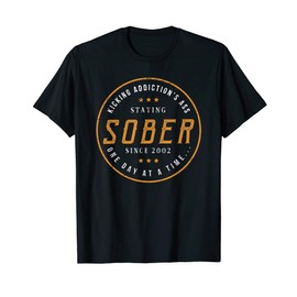 Sober Since 2002 - 20 Years of Sobriety Anniversary Quote T-Shirt