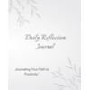 Daily Reflection Journal: Your Path to Positivity and Personal Growth